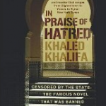 Khalifa’s “In praise of hatred” is on the long list of the Independent Foreign Fiction Prize