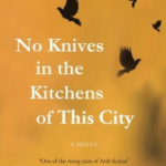 The New York Times reviews Khalifa’s “No Knives”: “Horror of living in Aleppo comes pounding to life in this book”